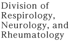 Division of Respirology, Neurology, and Rheumatology Group